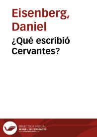 Portada:¿Qué escribió Cervantes? / Daniel Eisenberg