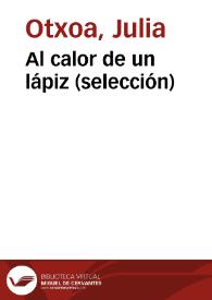 Portada:Al calor de un lápiz (selección) / Julia Otxoa