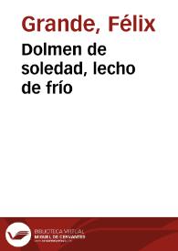 Portada:Dolmen de soledad, lecho de frío / Félix Grande