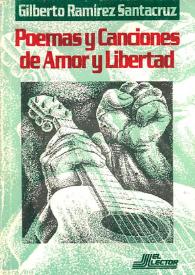Portada:Poemas y Canciones de Amor y Libertad / Gilberto Ramírez Santacruz