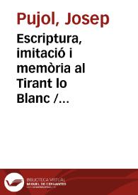 Portada:Escriptura, imitació i memòria al Tirant lo Blanc / Josep Pujol