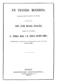 Portada:Un Tenorio moderno : zarzuela en un acto y en verso / original de Don José María Nogués; música de los señores D. Enrique Broca y D. Ignacio Agustín Campo