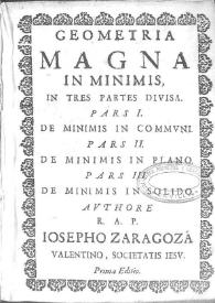 Portada:Geometriae magnae in minimis pars prima ... / authore R.A.P. Iosepho Zaragoza ...  Societatis Iesu ...