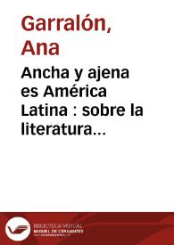Portada:Ancha y ajena es América Latina : sobre la literatura infantil en América Latina / Ana Garralón