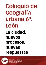 Portada:La ciudad, nuevos procesos, nuevas respuestas / Lorenzo López Trigal, Carlos E. Relea Fernández, José Somoza Medina (coordinadores)