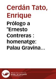 Portada:Prólogo a \"Ernesto Contreras : homenatge : Palau Gravina, Alacant, Juny de 1995\" / Enrique Cerdán Tato