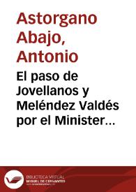 Portada:El paso de Jovellanos y Meléndez Valdés por el Ministerio de Gracia y Justicia : (1798) / Antonio Astorgano Abajo