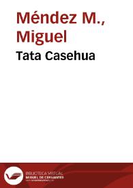 Portada:Tata Casehua / Miguel Méndez M.