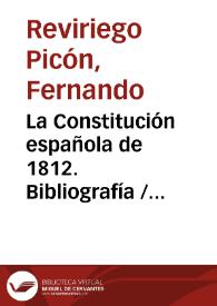 Portada:La Constitución española de 1812. Bibliografía / Fernando Reviriego Picón