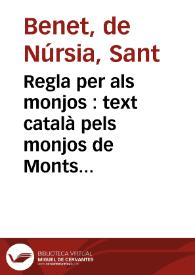 Portada:Regla per als monjos : text català pels monjos de Montserrat / Sant Benet de Núrsia