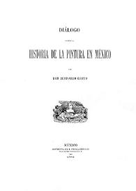 Portada:Diálogo sobre la historia de la pintura en México / por Bernardo Couto