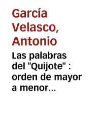 Portada:Las palabras del \"Quijote\" : orden de mayor a menor frecuencia / Antonio García Velasco