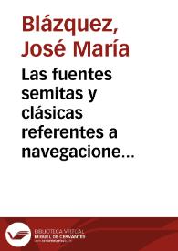 Portada:Las fuentes semitas y clásicas referentes a navegaciones fenicias y griegas a Occidente / José María Blázquez Martínez