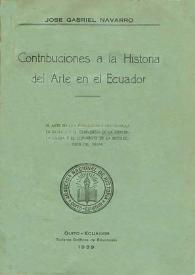Portada:Contribuciones a la Historia del Arte en el Ecuador. Volumen II / José Gabriel Navarro