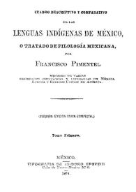 Portada:Cuadro descriptivo y comparativo de las lenguas indígenas de México : o Tratado de filología mexicana. [Vol. I] / por Francisco Pimentel