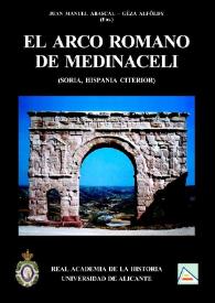 Portada:El arco romano de Medinaceli : (Soria, Hispania Citerior) / editado por Juan Manuel Abascal y Géza Alföldy