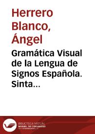 Portada:Gramática Visual de la Lengua de Signos Española. Sintaxis. Lección 4 : Las predicaciones no verbales [Resumen] / Ángel Herrero y colaboradores