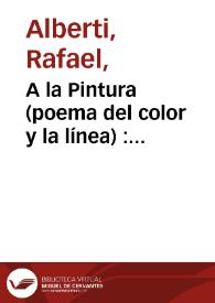 Portada:A la Pintura (poema del color y la línea) : (1945-1976) [Selección] / Rafael Alberti