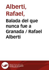 Portada:Balada del que nunca fue a Granada / Rafael Alberti