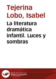 Portada:La literatura dramática infantil. Luces y sombras / Isabel Tejerina Lobo