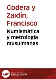 Portada:Numismática y metrología musulmanas / Francisco Codera