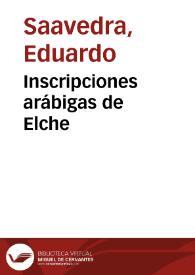 Portada:Inscripciones arábigas de Elche / Eduardo Saavedra