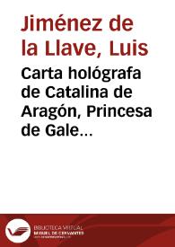 Portada:Carta hológrafa de Catalina de Aragón, Princesa de Gales / Luis Jiménez de la Llave