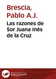 Portada:Las razones de Sor Juana Inés de la Cruz / Pablo A. J. Brescia