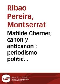 Portada:Matilde Cherner, canon y anticanon : periodismo político / M.ªde los Ángeles Rodríguez Sánchez