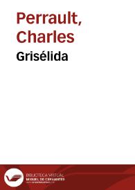 Portada:Grisélida / Charles Perrault; traducción de Teodoro Baró