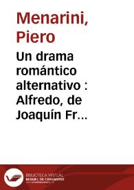 Portada:Un drama romántico alternativo : Alfredo, de Joaquín Francisco Pacheco / Piero Menarini