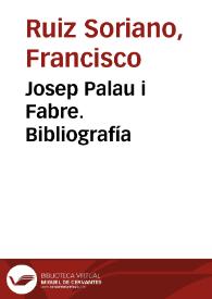 Portada:Josep Palau i Fabre. Bibliografía / Francisco Ruiz Soriano