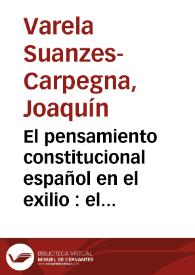 Portada:El pensamiento constitucional español en el exilio : el abandono del modelo doceañista