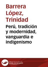 Portada:Perú, tradición y modernidad, vanguardia e indigenismo / Trinidad Barrera