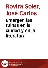 Portada:Emergen las ruinas en la ciudad y en la literatura / José Carlos Rovira