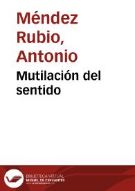 Portada:Mutilación del sentido / Antonio Méndez Rubio