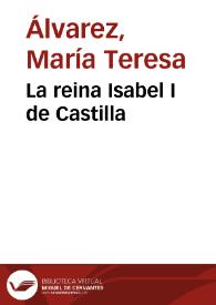 Portada:La reina Isabel I de Castilla / María Teresa Álvarez