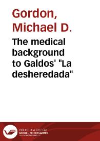 Portada:The medical background to Galdos' "La desheredada" / Michael D.Gordon