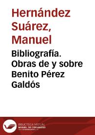 Portada:Bibliografía. Obras de y sobre Benito Pérez Galdós / recopilada y ordenada por Manuel Hernández Suárez