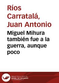 Portada:Miguel Mihura también fue a la guerra, aunque poco / Juan Antonio Ríos Carratalá