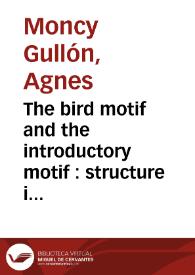 Portada:The bird motif and the introductory motif : structure in "Fortunata y Jacinta" / Agnes Moncy Gullón