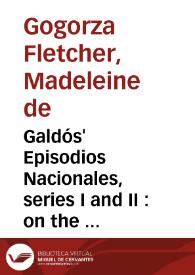 Portada:Galdós' Episodios Nacionales, series I and II : on the intrinsic-extrinsic nature of the historical genre / Madeleine de Gogorza Fletcher