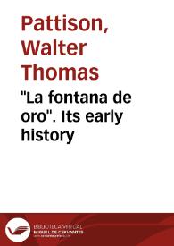 Portada:"La fontana de oro". Its early history / Walter T. Pattison