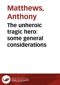 Portada:The unheroic tragic hero: some general considerations / Anthony Matthews
