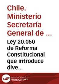 Portada:Ley 20.050 de Reforma Constitucional que introduce diversas modificaciones a la Constitución Política de la República