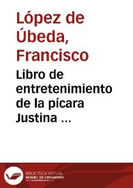 Portada:Libro de entretenimiento de la pícara Justina ... / compuesto por el licenciado Francisco de Úbeda