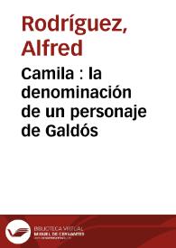 Portada:Camila : la denominación de un personaje de Galdós / Alfred Rodríguez y Darcy Donahue