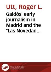 Portada:Galdós' early journalism in Madrid and the \"Las Novedades\" (dis-)connection / Roger L. Utt