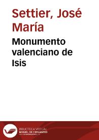 Portada:Monumento valenciano de Isis / José María Settier