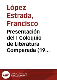 Portada:Presentación del I Coloquio de Literatura Comparada (1974) / Francisco López Estrada